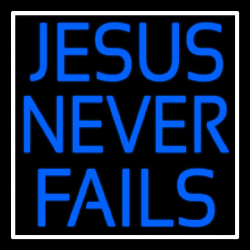 Jesus Never Fails Neonreclame