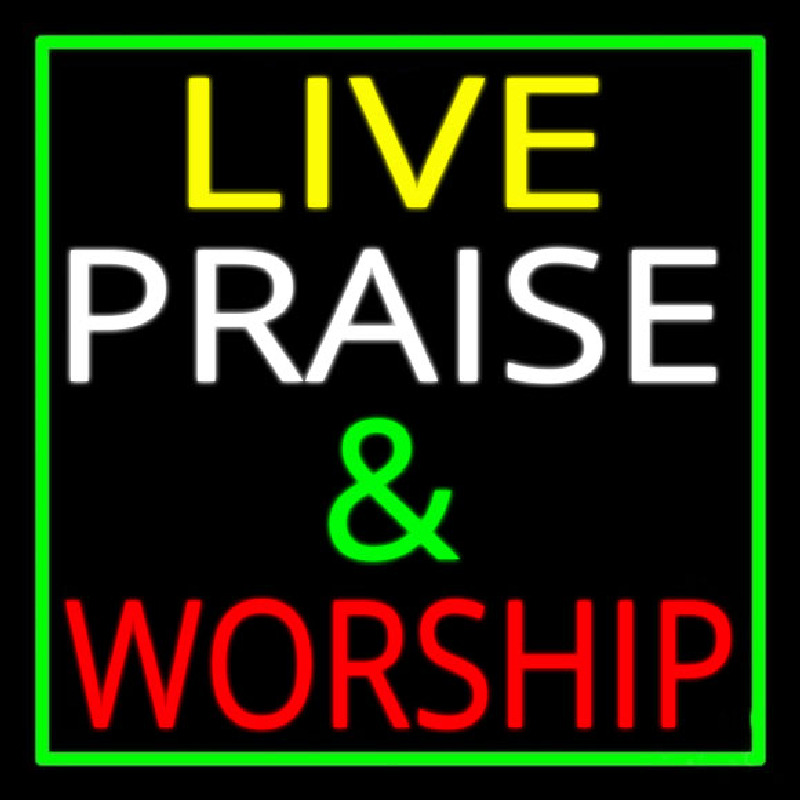 Live Praise And Worship Green Border Neonreclame