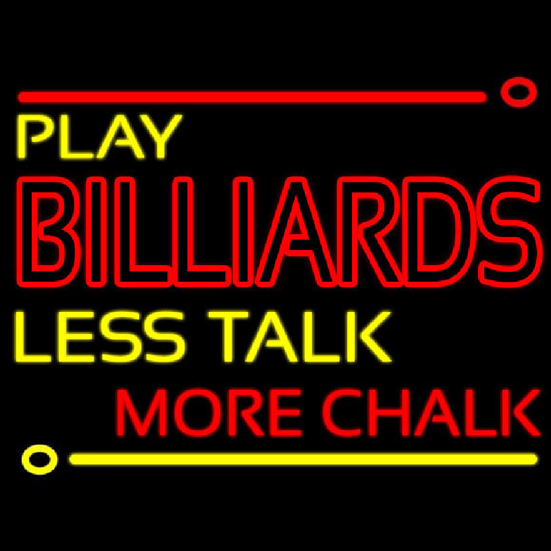 Play Billiards Less Talk More Chalk 1 Neonreclame