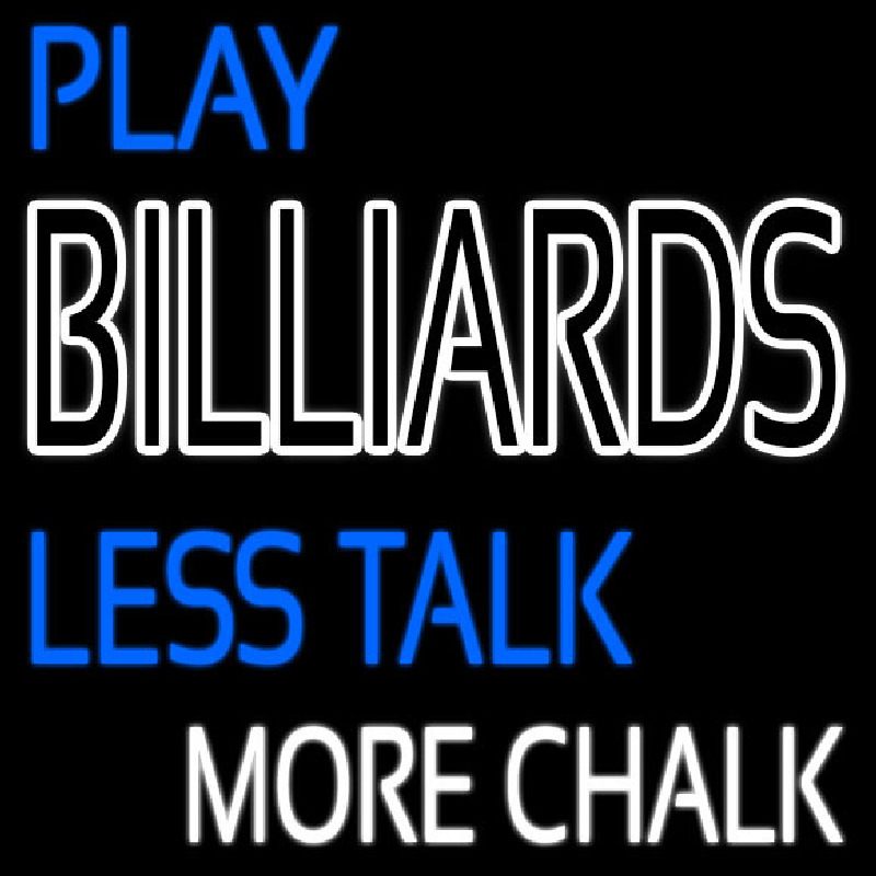 Play Billiards Less Talk More Chalk 2 Neonreclame