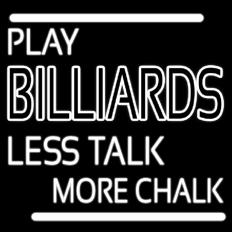 Play Billiards Less Talk More Chalk Neonreclame