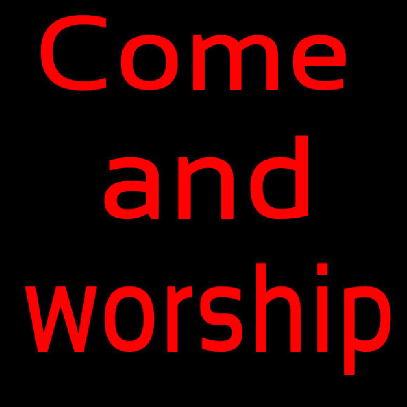 Red Come And Worship Neonreclame