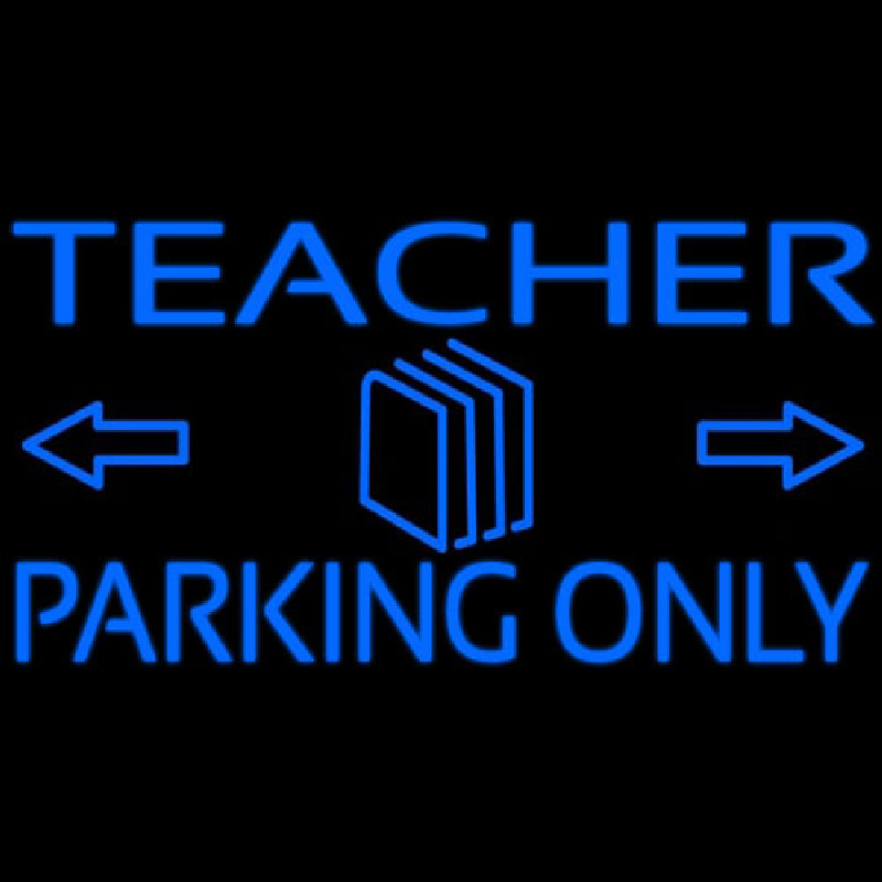 Teacher Parking Only Neonreclame