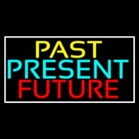 Past Present Future With White Border Neonreclame