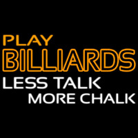 Play Billiards Less Talk More Chalk 3 Neonreclame