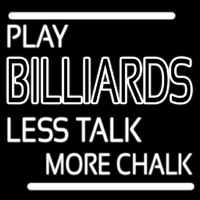 Play Billiards Less Talk More Chalk Neonreclame