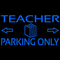 Teacher Parking Only Neonreclame