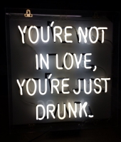 You Are Not In Love You Just Drunk Neonreclame